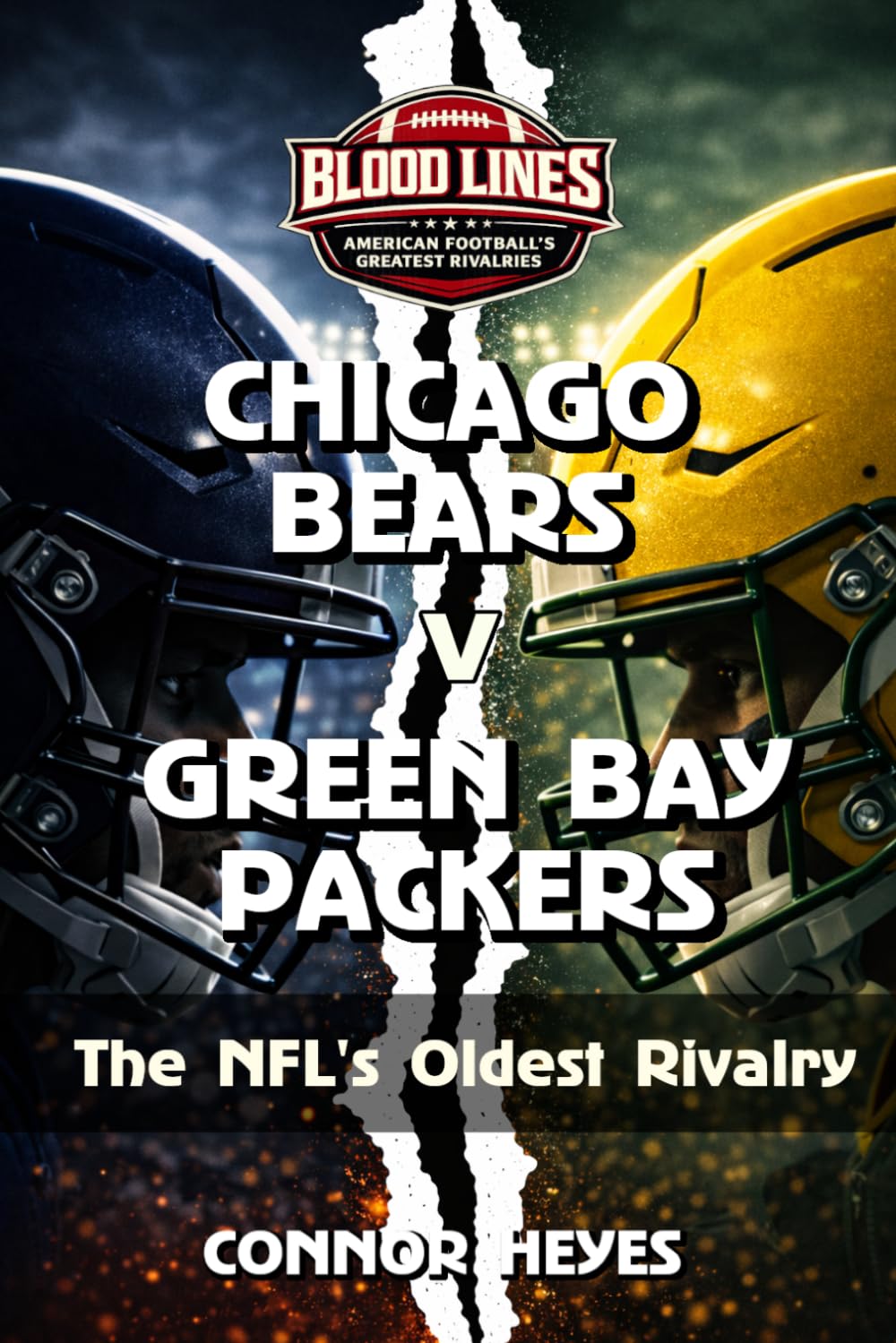Chicago Bears v Green Bay Packers: The NFL's Oldest Rivalry (Blood Lines: American Football’s Greatest Rivalries)