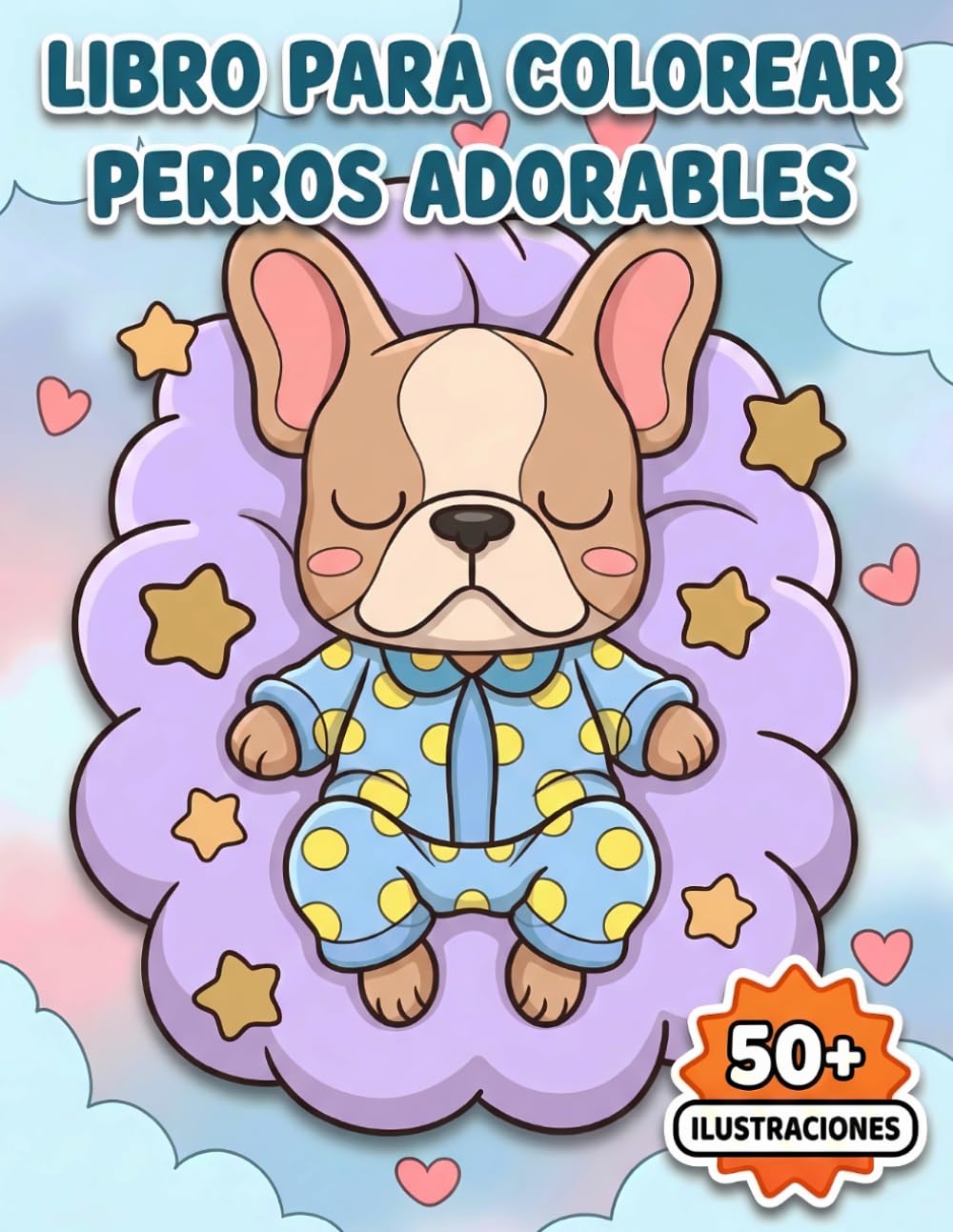 Perros Adorables: Libro de Colorear: Más De 50 Ilustraciones Tiernas Y Divertidas Para Niños De 6 A 12 Años Y Jóvenes