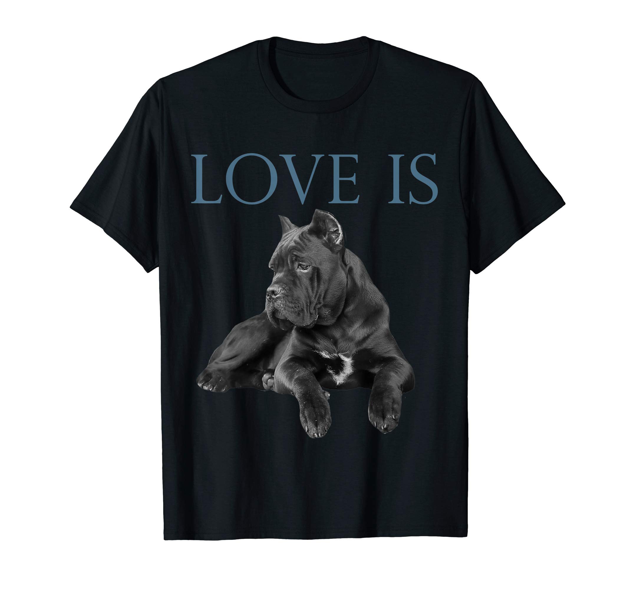 Check out my other Cane Corso T-shirtsLove Is Cane Corso T-ShirtOEKO-TEX STANDARD 100