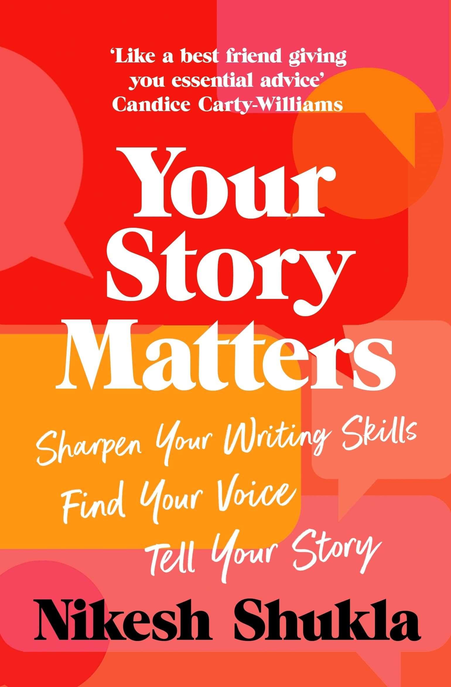 Your Story Matters : Find Your Voice, Sharpen Your Skills, Tell Your Story by...