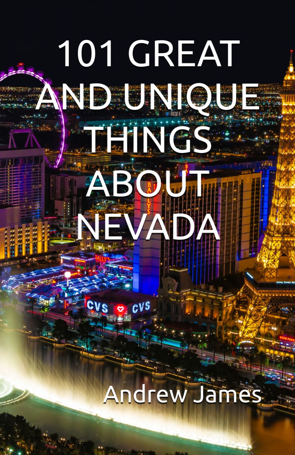 101 GREAT AND UNIQUE THINGS ABOUT NEVADA (GREAT STATES)