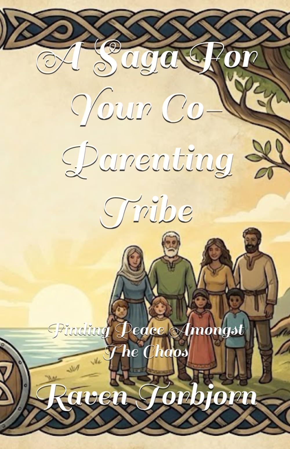 A Saga For Your Co-Parenting Tribe: Finding Peace Amongst The Chaos (A Saga Series)