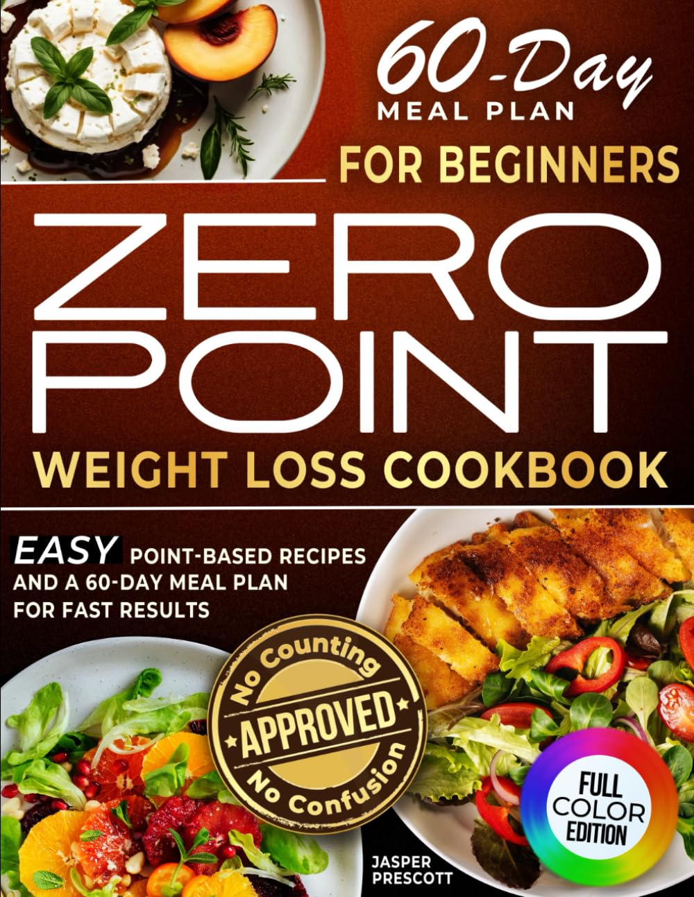 Zero Point Weight Loss Cookbook for Beginners: Easy Point-Based Recipes and a 60-Day Meal Plan for Fast Results