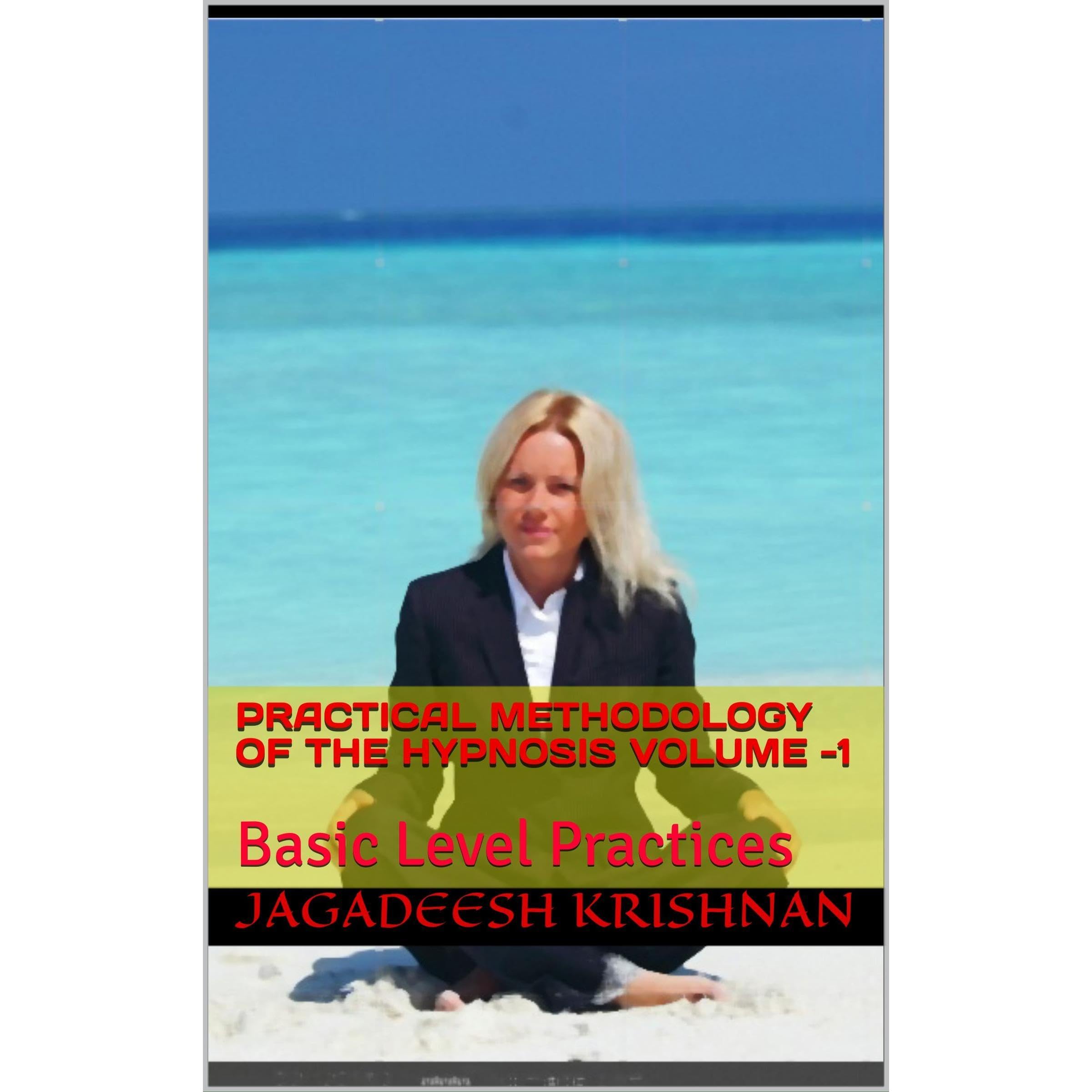 Practical Methodology of the Hypnosis Volume -1