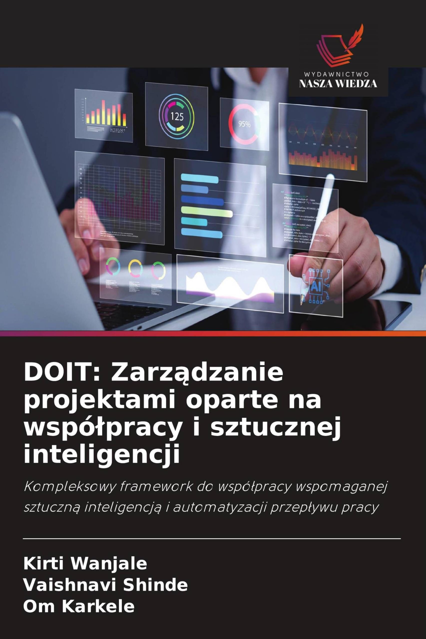 DOIT: Zarz¿dzanie projektami oparte na wspó¿pracy i sztucznej inteligencji: Kompleksowy framework do wspó¿pracy wspomaganej sztuczn¿ inteligencj¿ i automatyzacji przep¿ywu pracy