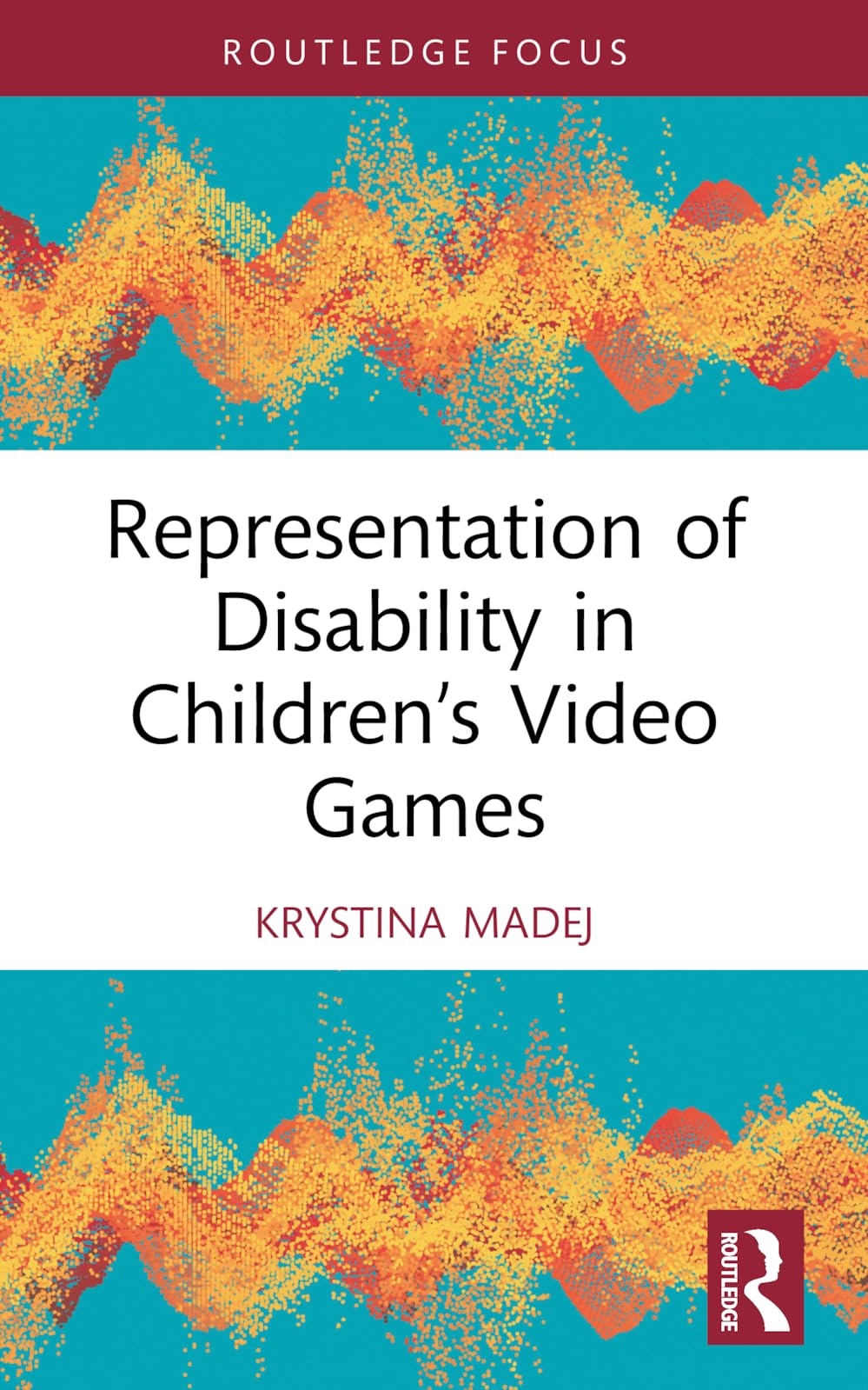 Representation of Disability in Children’s Video Games (Routledge Research in Disability and Media Studies)