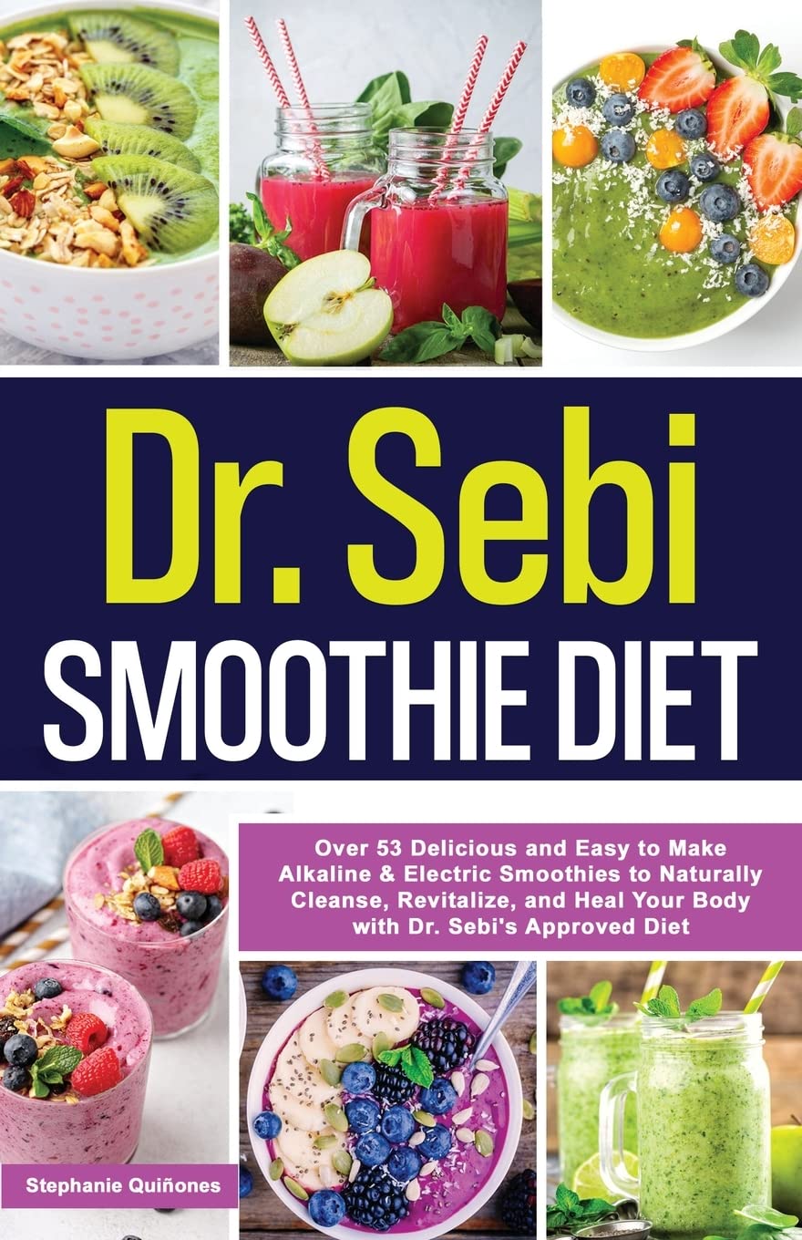 Dr. Sebi Smoothie Diet: 53 Delicious and Easy to Make Alkaline & Electric Smoothies to Naturally Cleanse, Revitalize, and Heal Your Body with Dr. … Bo: 2 (Dr. Sebi’s Alkaline Smoothies Book) Dr. Sebi Smoothie Diet: 53 Delicious and Easy to Make Alkaline & Electric Smoothies to Naturally Cleanse, Revitalize, and Heal Your Body with Dr. … Bo: 2 (Dr. Sebi’s Alkaline Smoothies Book)