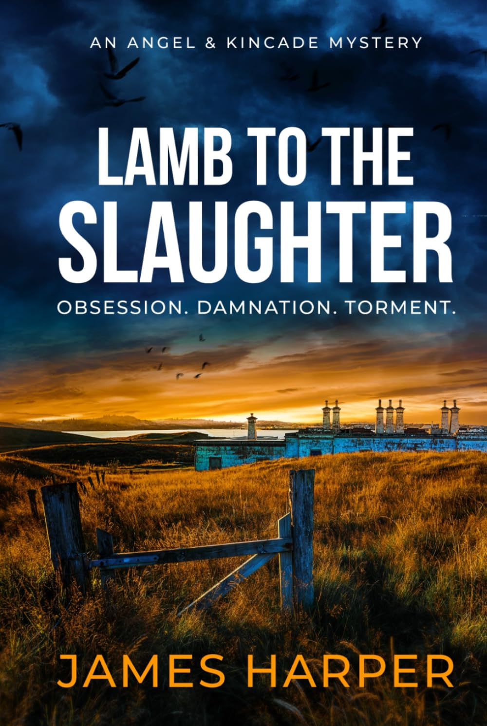Lamb To The Slaughter: An Angel & Kincade Mystery (Angel & Kincade Murder Mysteries)