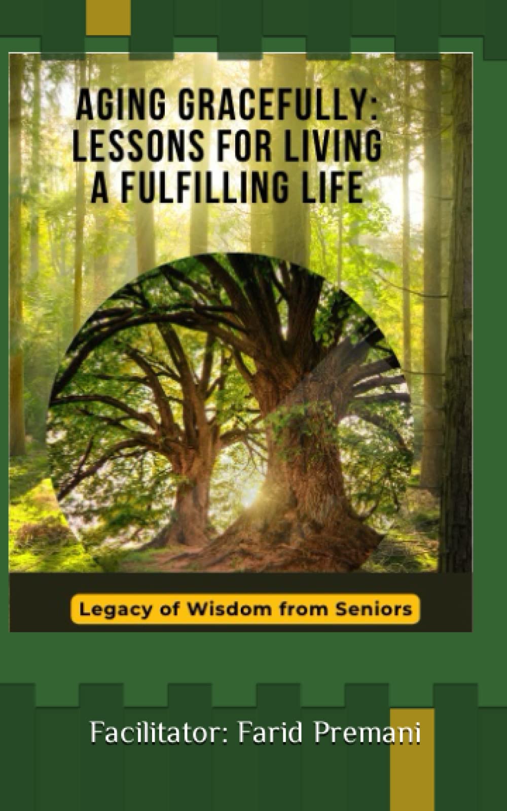 Aging Gracefully Lessons for Living a Fulfilling Life Legacy of