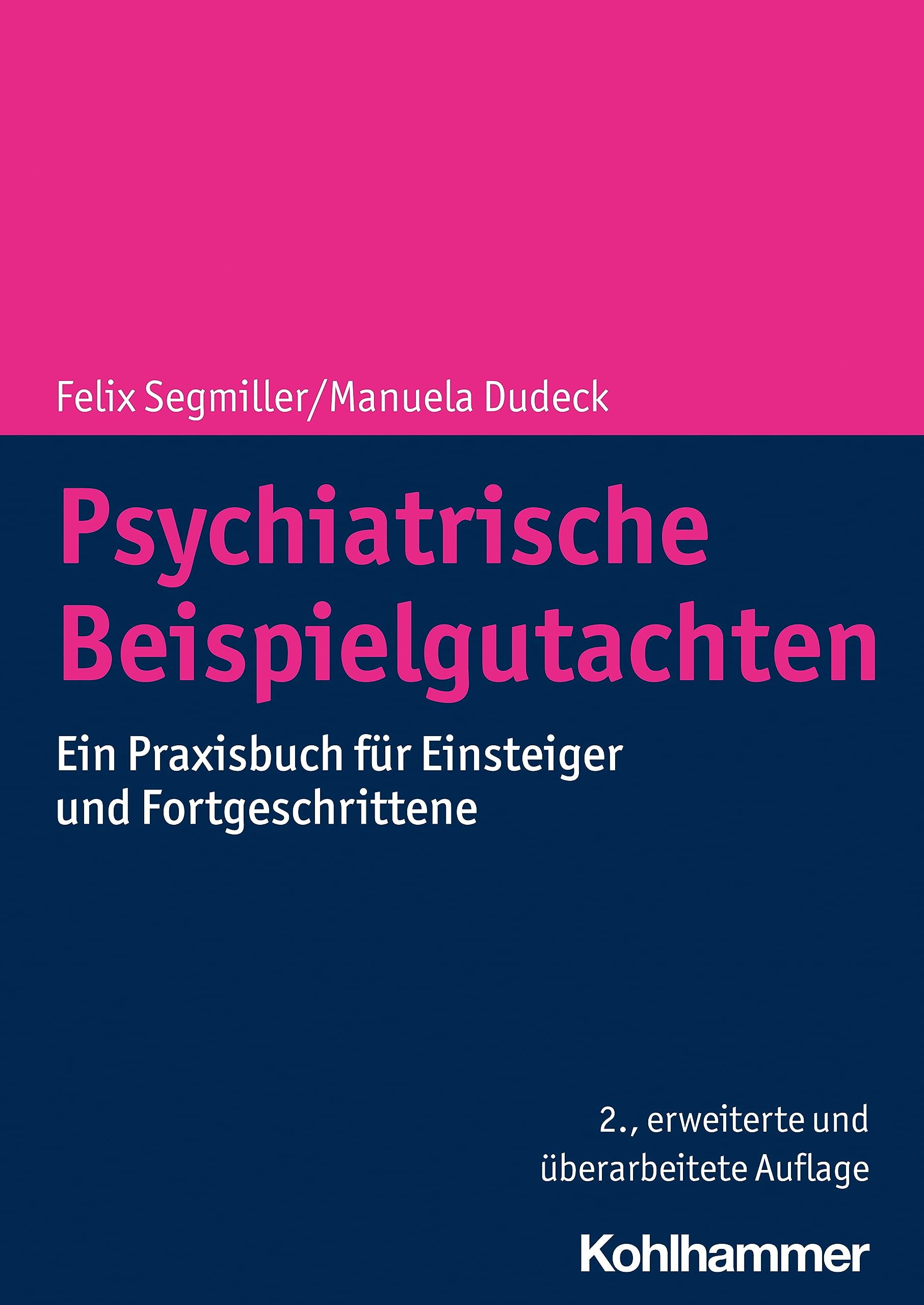 Psychiatrische Beispielgutachten: Ein Praxisbuch für Einsteiger und Fortgeschrittene
