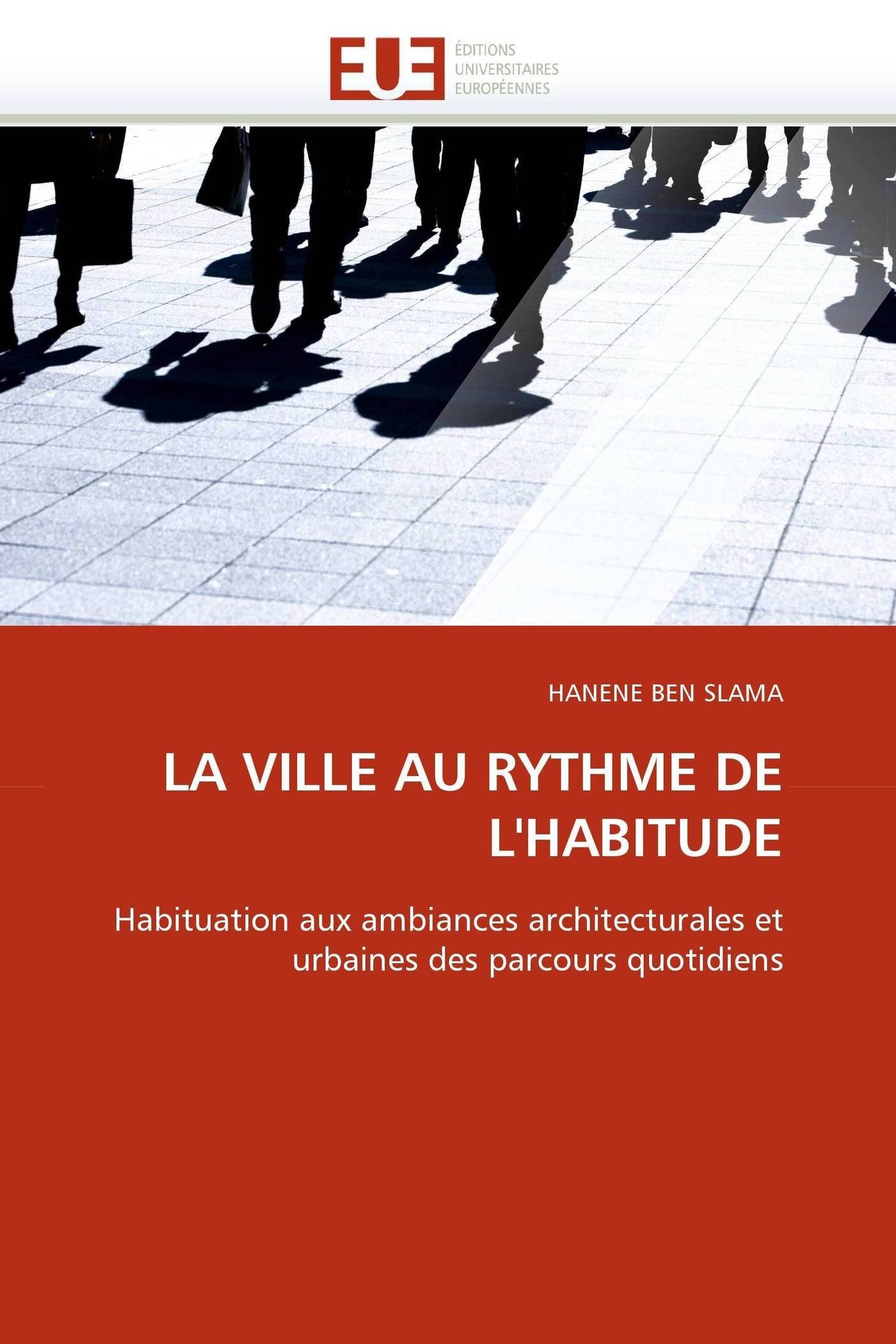 La ville au rythme de l'habitude : livre sur l'habituation aux ambiances architecturales