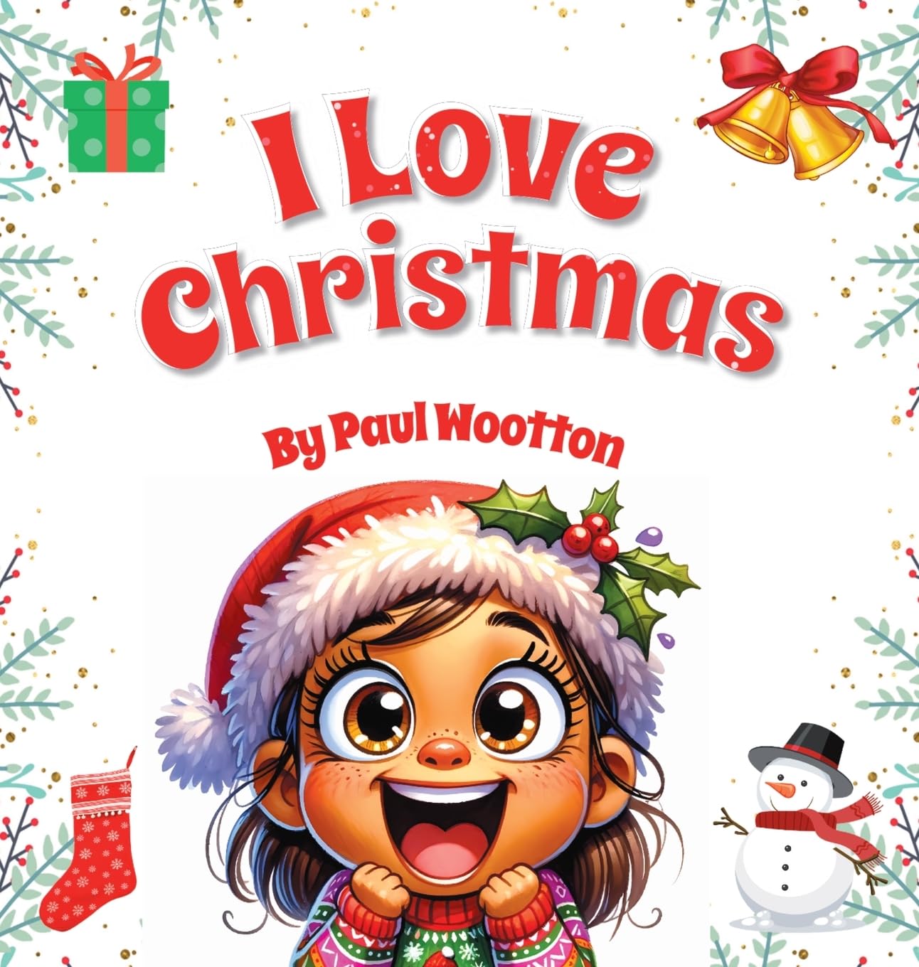 I Love Christmas: A cute, funny, rhyming picture book for kids and the whole family: 4