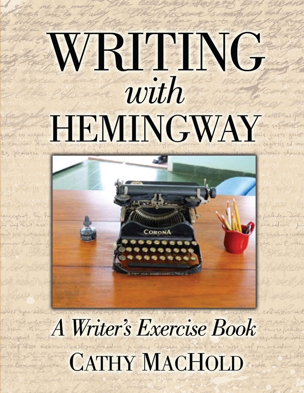 Writing with Hemingway: A Writer's Exercise Book