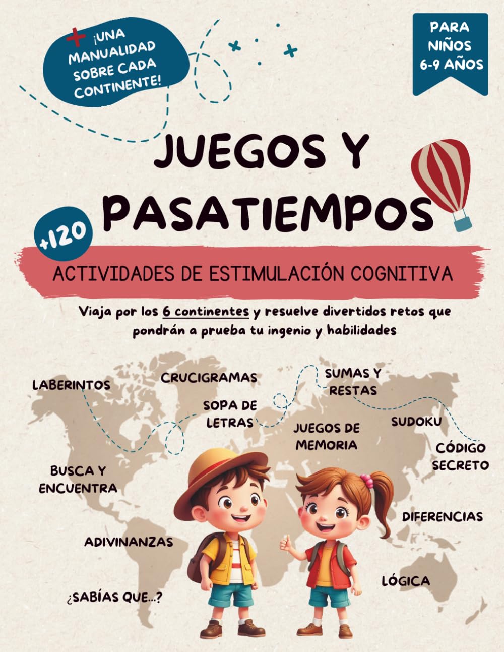 Juegos y pasatiempos para niños y niñas de 6-9 años: +120 actividades de estimulación cognitiva (laberintos, lógica, memoria, códigos secretos...)