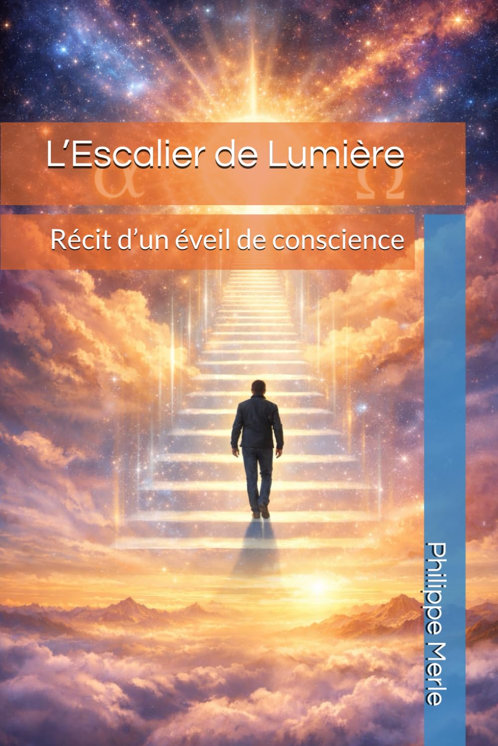 L’Escalier de Lumière: Récit d’un éveil de conscience