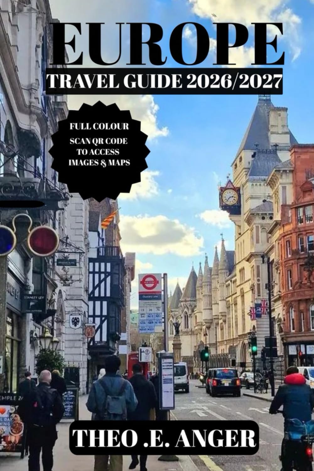 EUROPE TRAVEL GUIDE 2026/2027(FULL COLOUR): A Step-by-Step Handbook For First Time Visitors, Budgets, Hotels, Food &Must-See Places