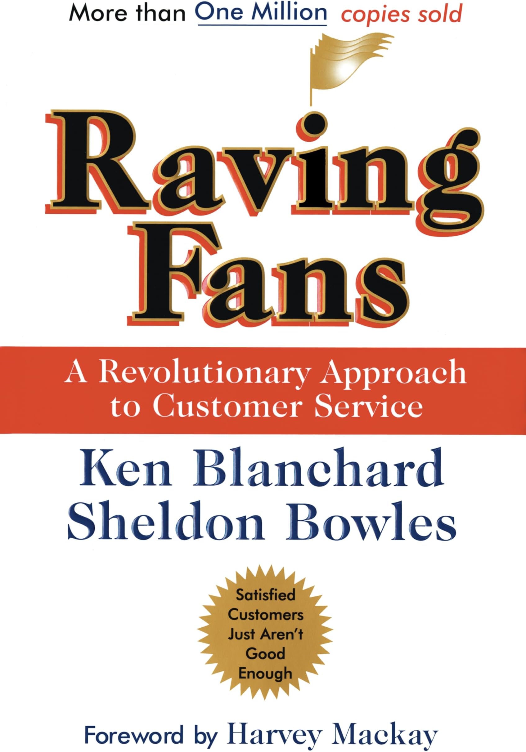 Raving Fans: A Revolutionary Approach To Customer Service โ A Practical Parable on Workplace Excellence