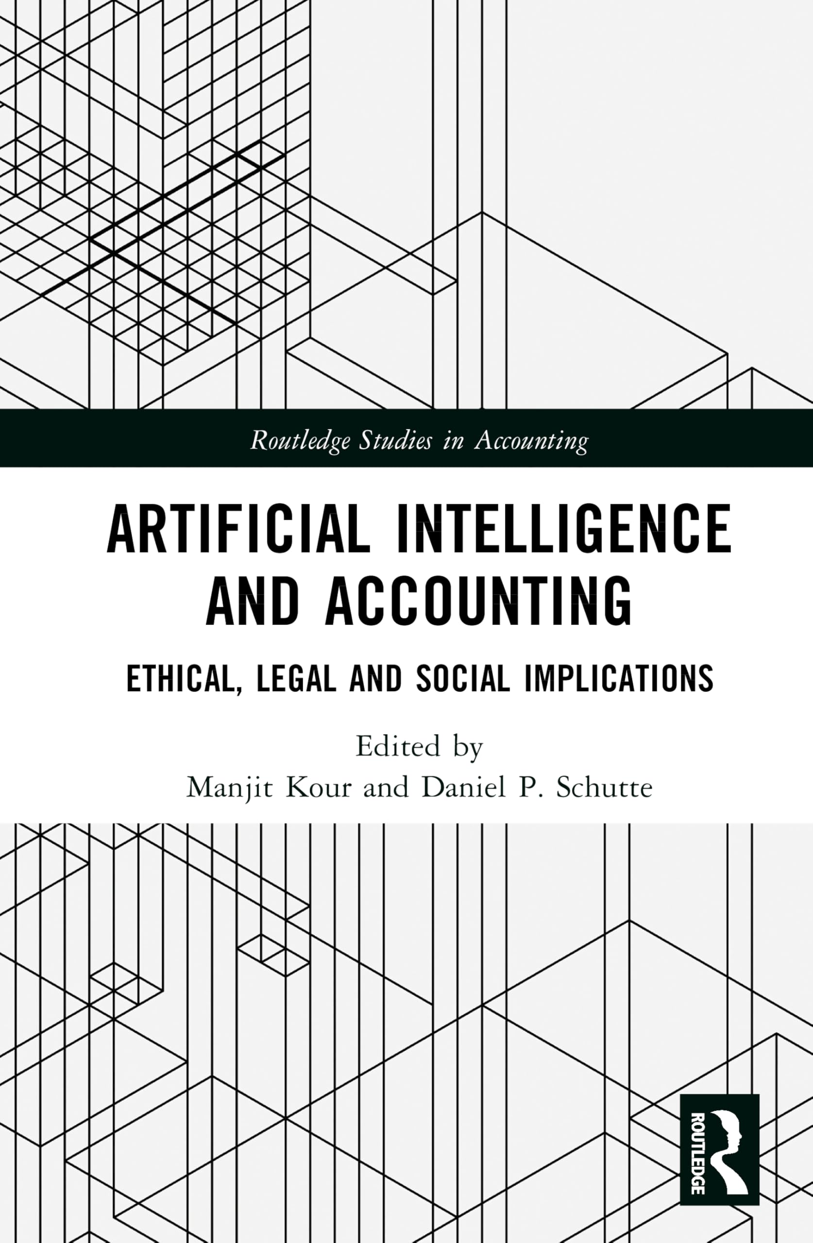 Artificial Intelligence and Accounting: Ethical, Legal, and Social Implications (Routledge Studies in Accounting)