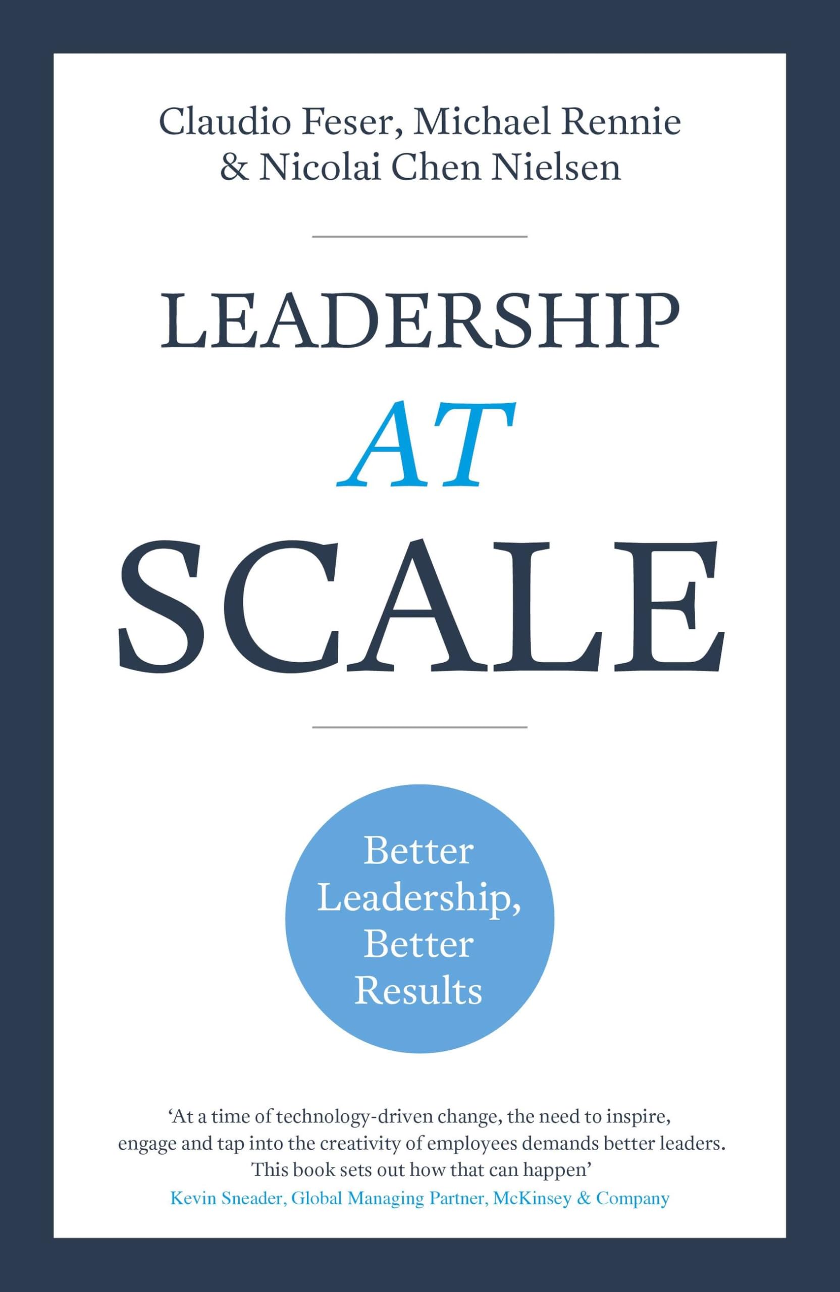 Leadership At Scale: Better leadership, better results