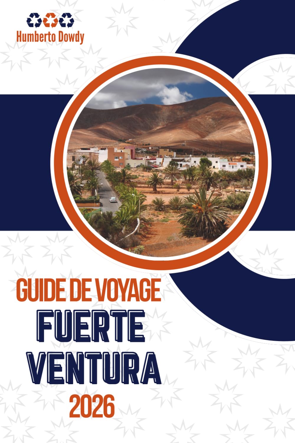 GUIDE DE VOYAGE FUERTEVENTURA 2026: Où le vent, le silence et les routes dégagées façonnent l'expérience