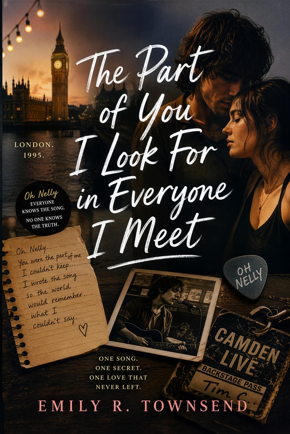 THE PART OF YOU I LOOK FOR IN EVERYONE I MEET: (A decades-spanning muse-and-rockstar romance where the song that made him famous is the secret that nearly destroyed her)