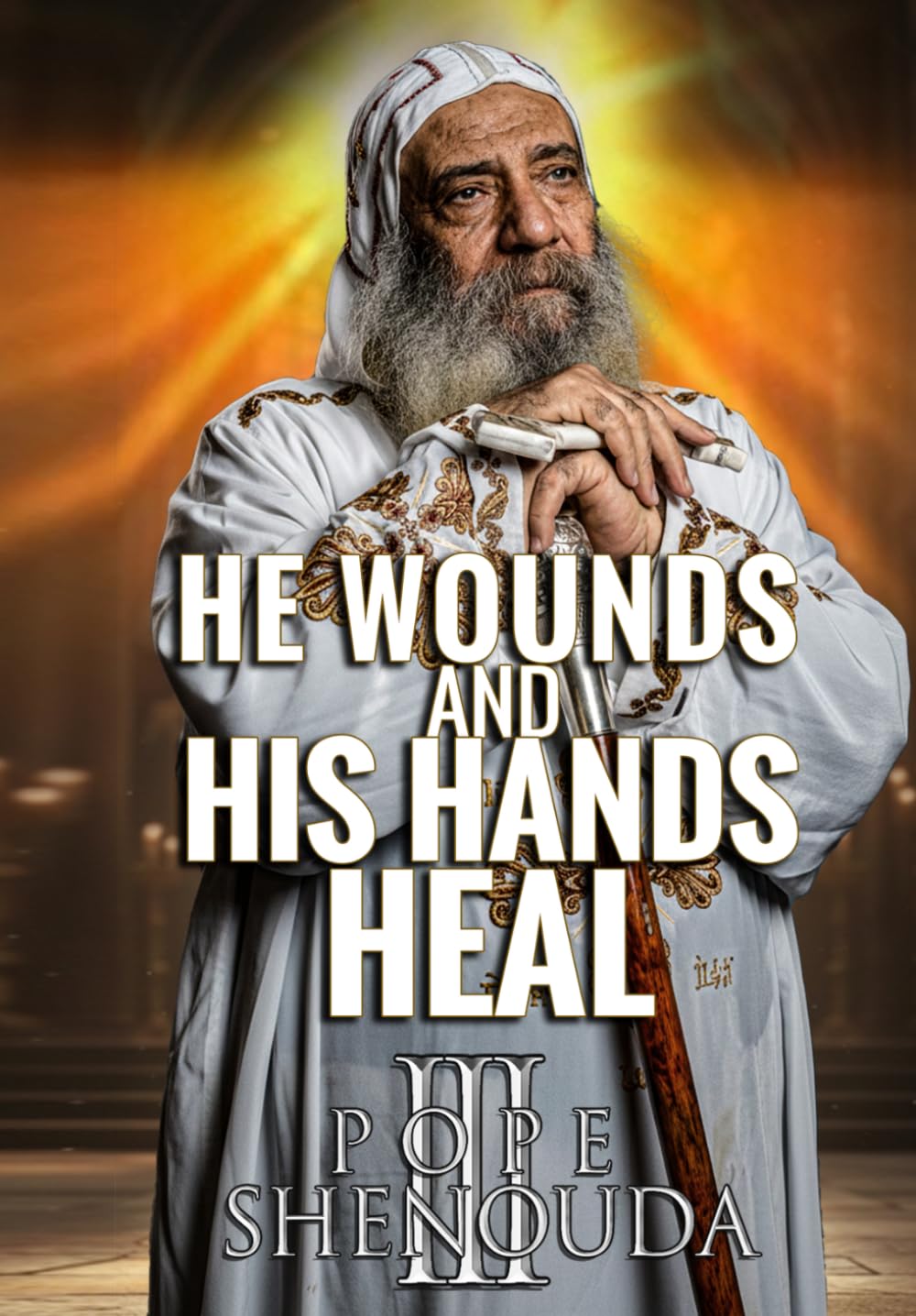 He Wounds, and His Hands Heal: The hidden blessings behind suffering (Pope Shenouda III - English Sermons)