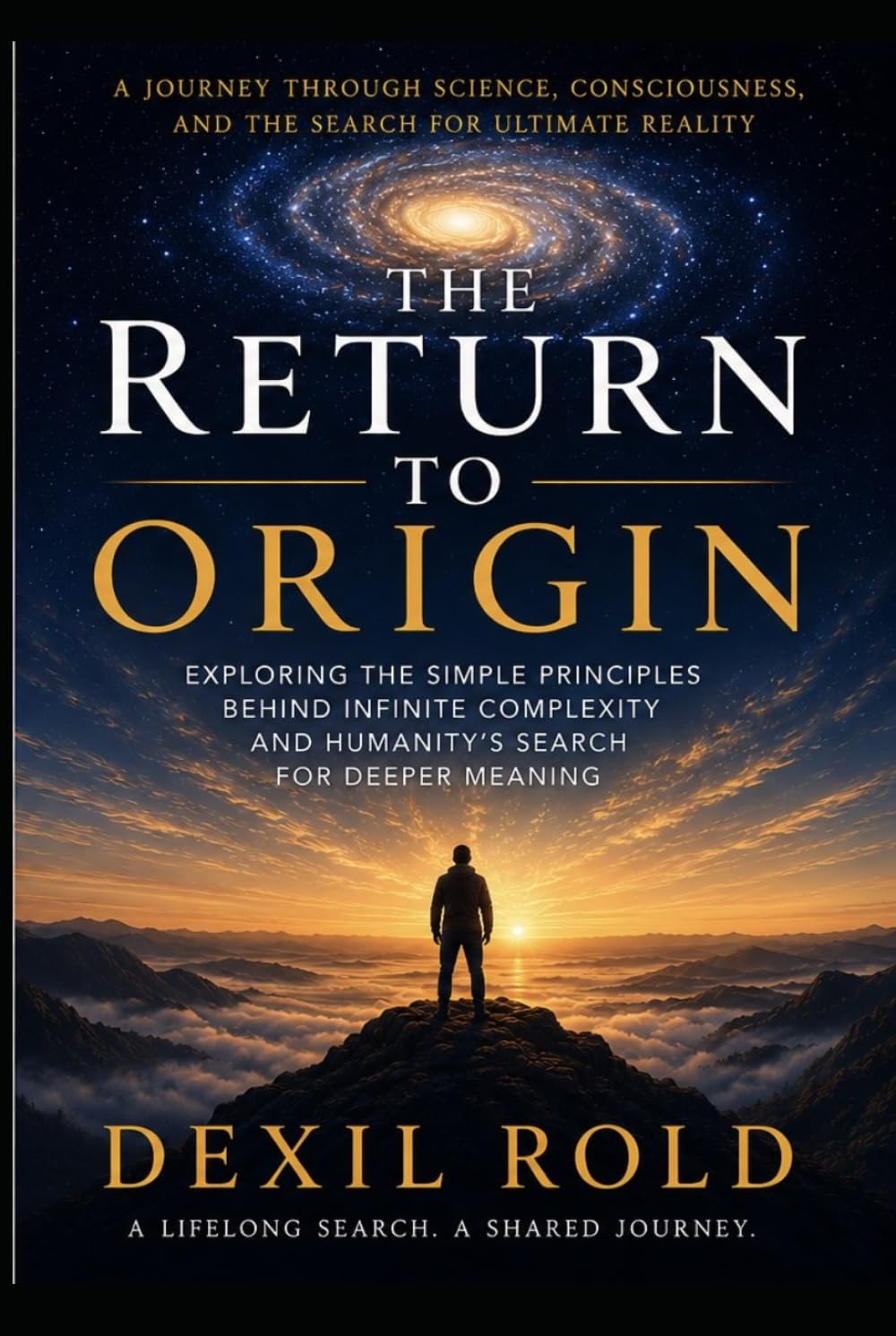 The Return to Origin: A Journey Through Science, Consciousness, and the Search for Ultimate Reality