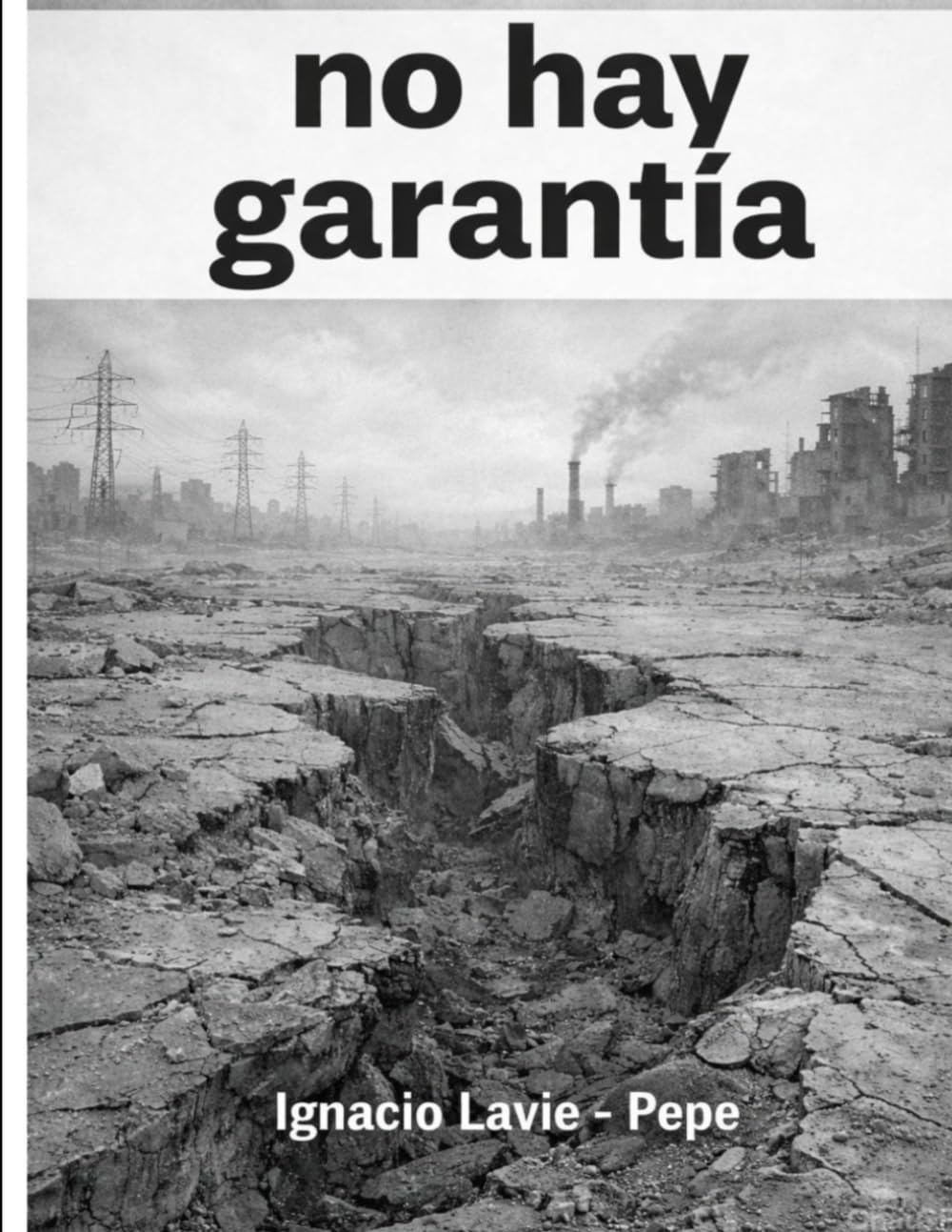 no hay garantia: Siete relatos sobre sistemas, ansiedad y resistencia.