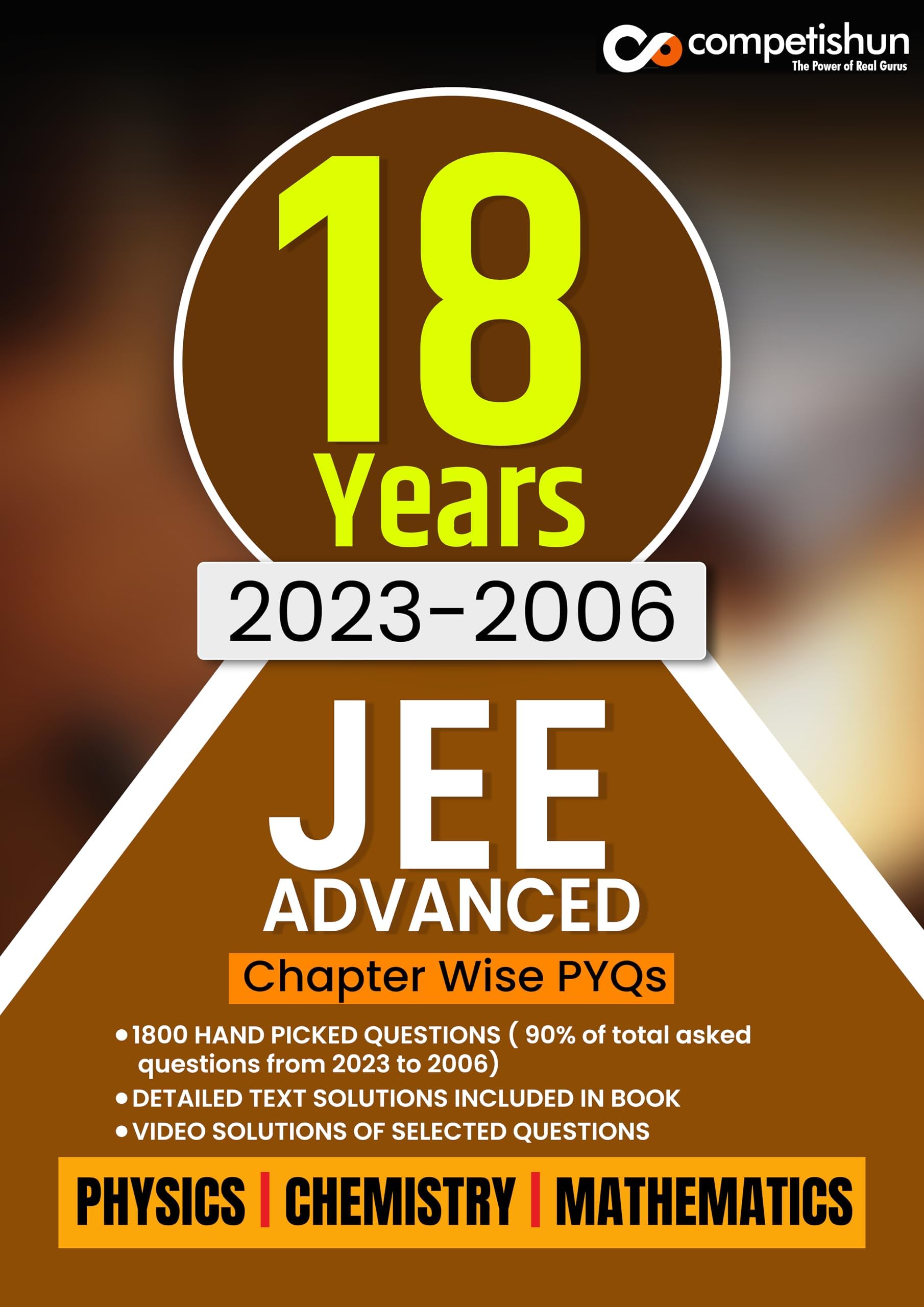 JEE Advanced Success with Competishun: Errorless PCM Comprehensive Chapter wise 18 Years JEE Advanced PYQ book (2023- 2006) | IIT JEE Advanced Previous Years Solved Question Papers Perfect Paperback โ 20 March 2024