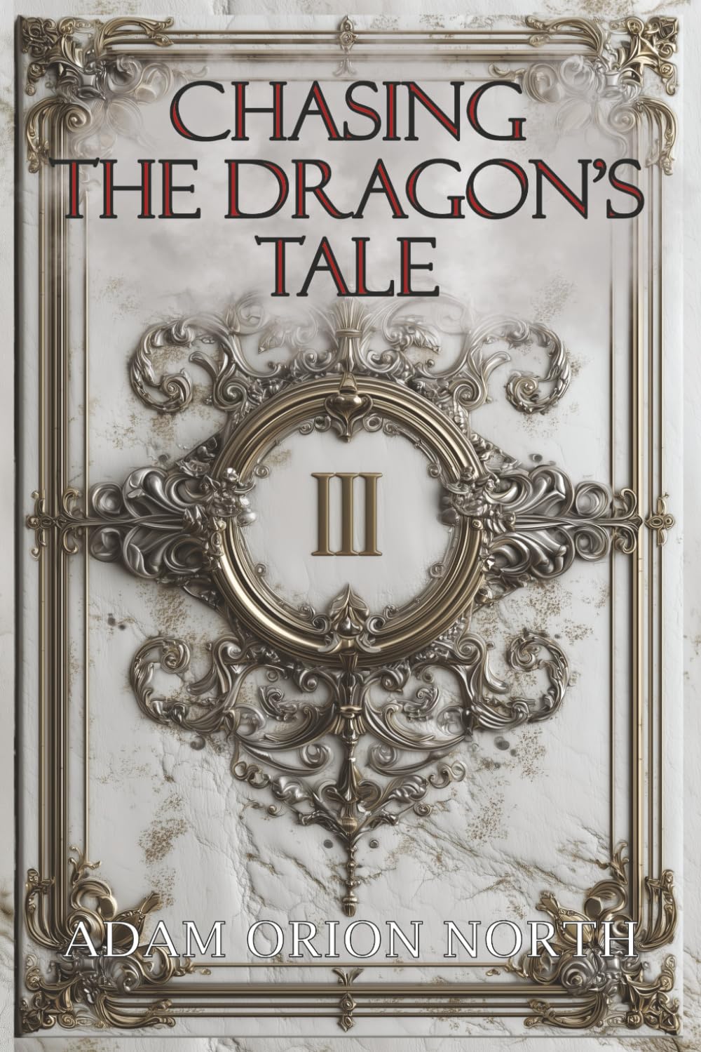 Chasing The Dragon's Tale (Should A Dragon Fall: Book 3)