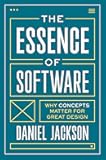 The Essence of Software: Why Concepts Matter for Great Design