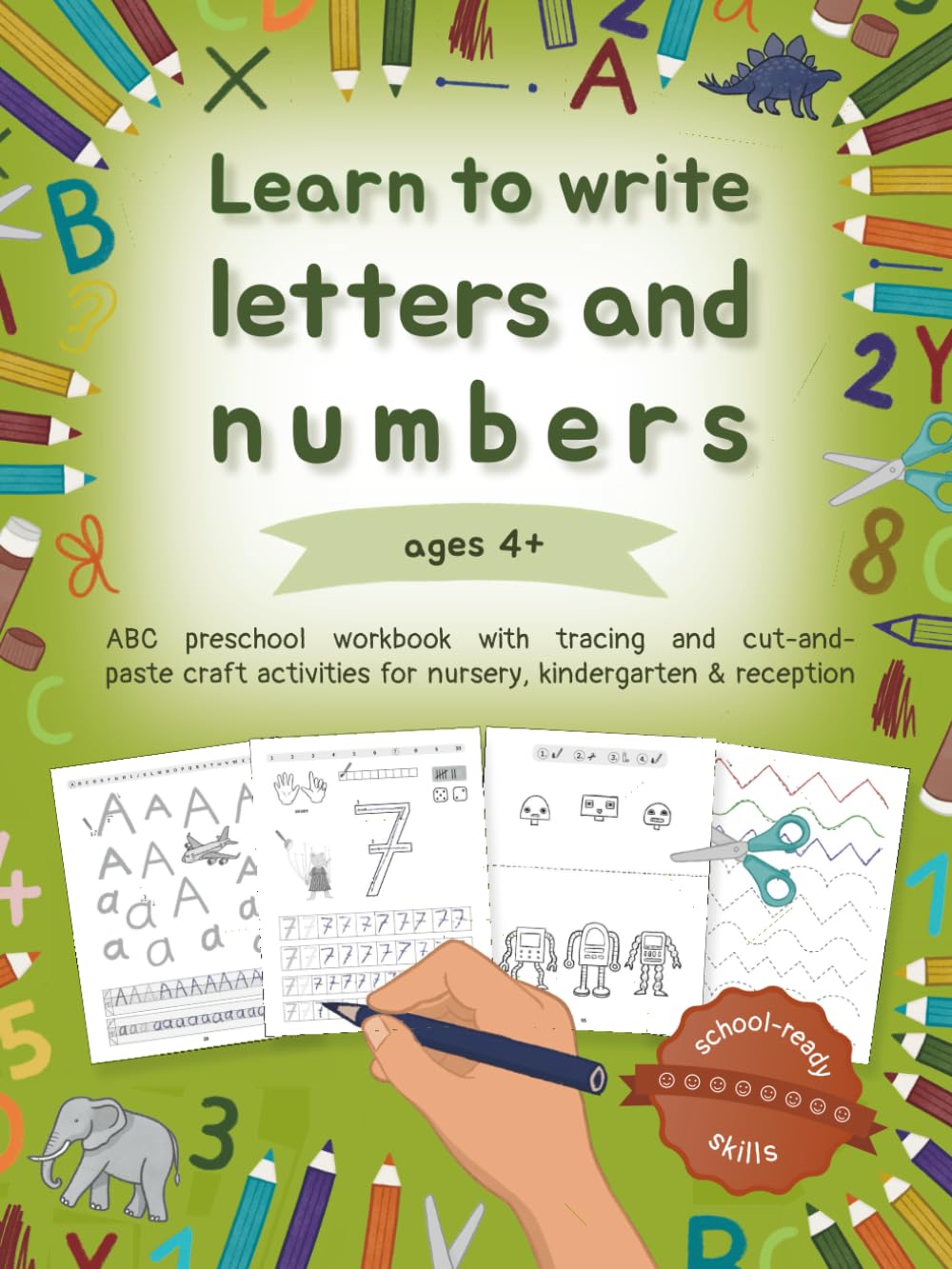 Learn to write letters and numbers (ages 4+): ABC preschool workbook with tracing and cut-and-paste craft activities for nursery, kindergarten & reception | School-ready skills