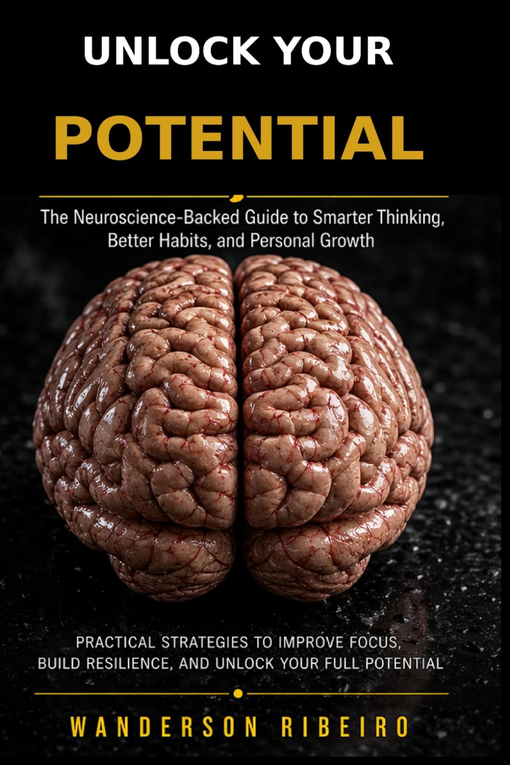 Unlock Your Potential: The Complete System for Productivity, Mindset, Habits & High Performance