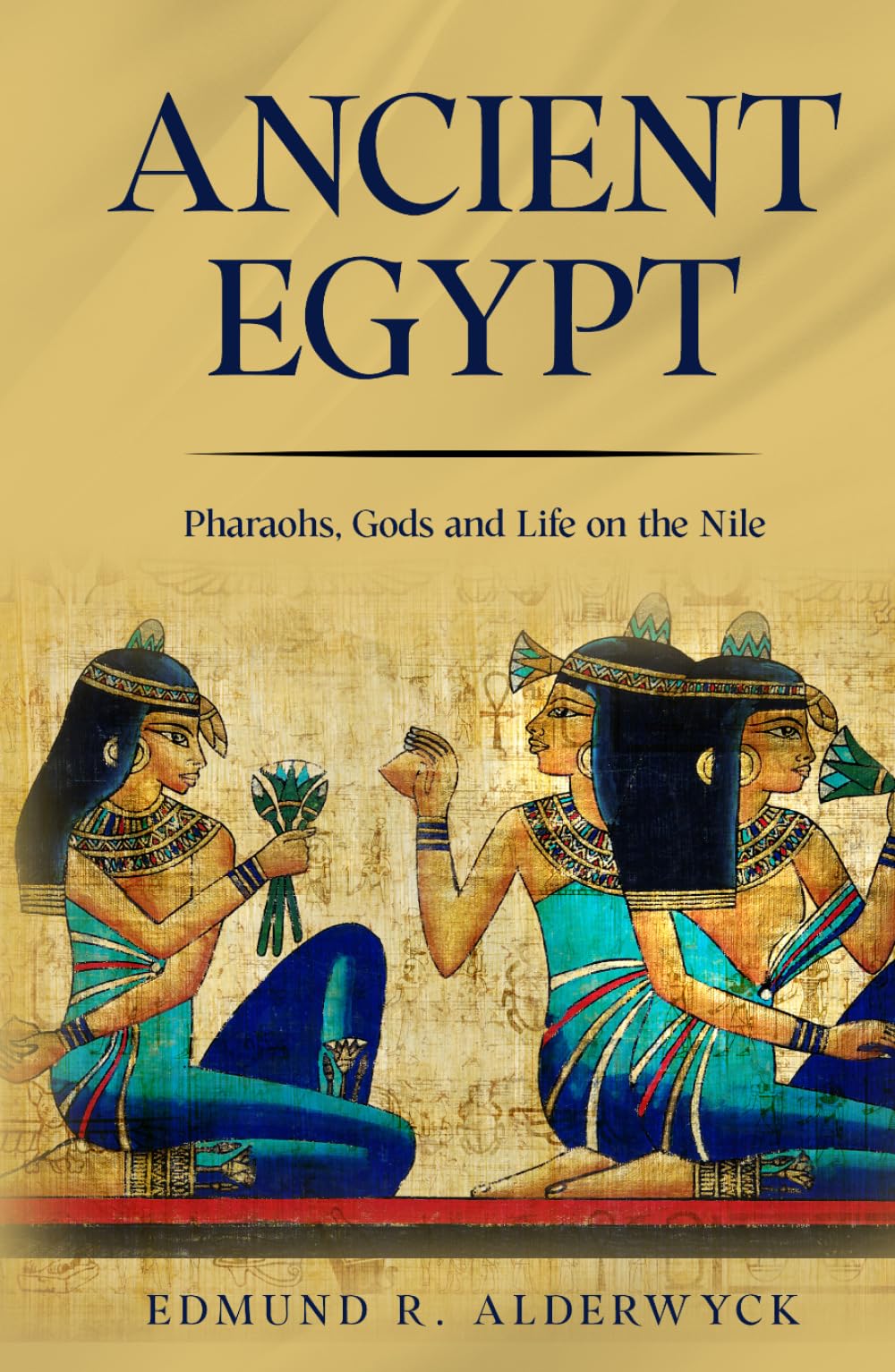 Ancient Egypt: Pharaohs, Gods and Life on the Nile (History in Short Reads)