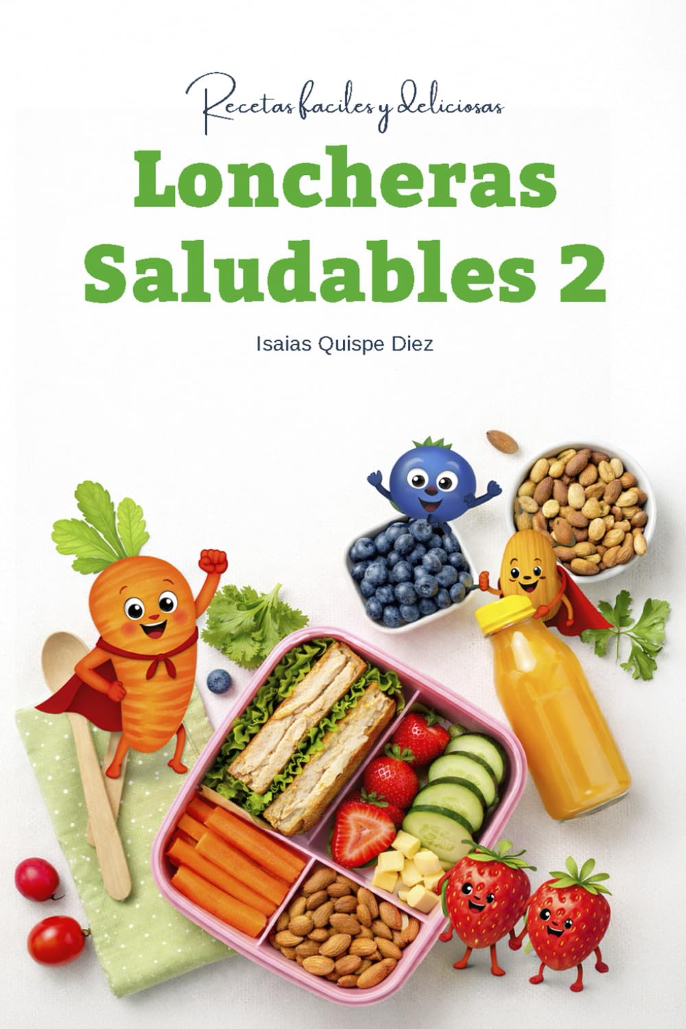 Loncheras Saludables 2: Recetas faciles y deliciosas