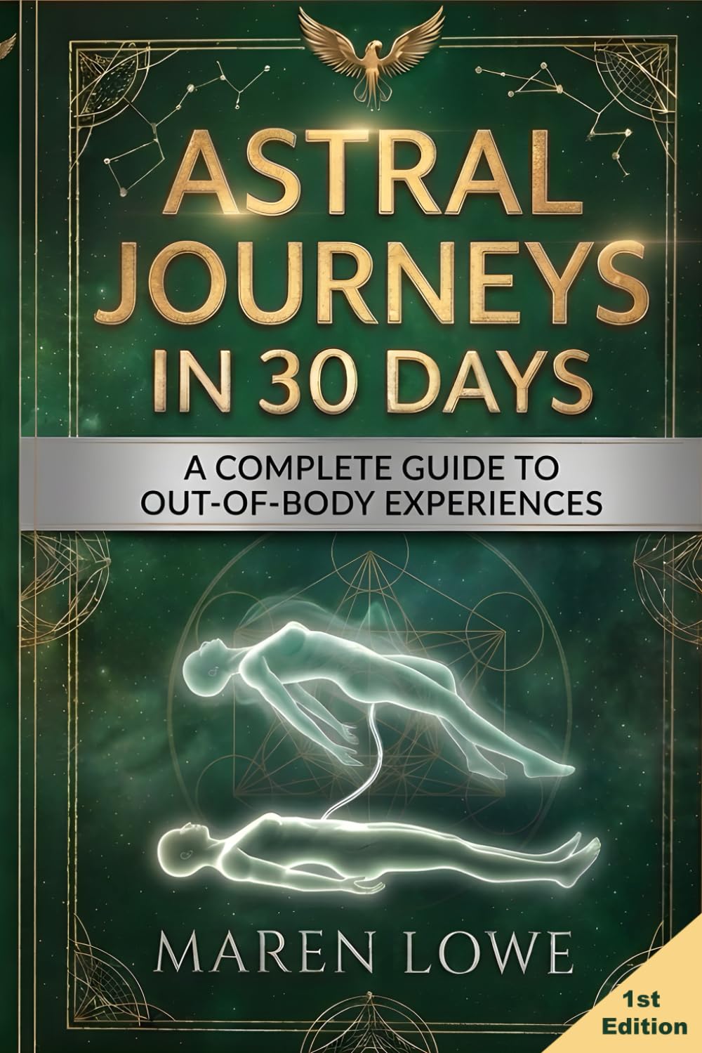 Astral Journeys in 30 Days: A Complete Guide to Out-of-Body Experiences — Theory, Techniques, Daily Practice & Spiritual Exploration