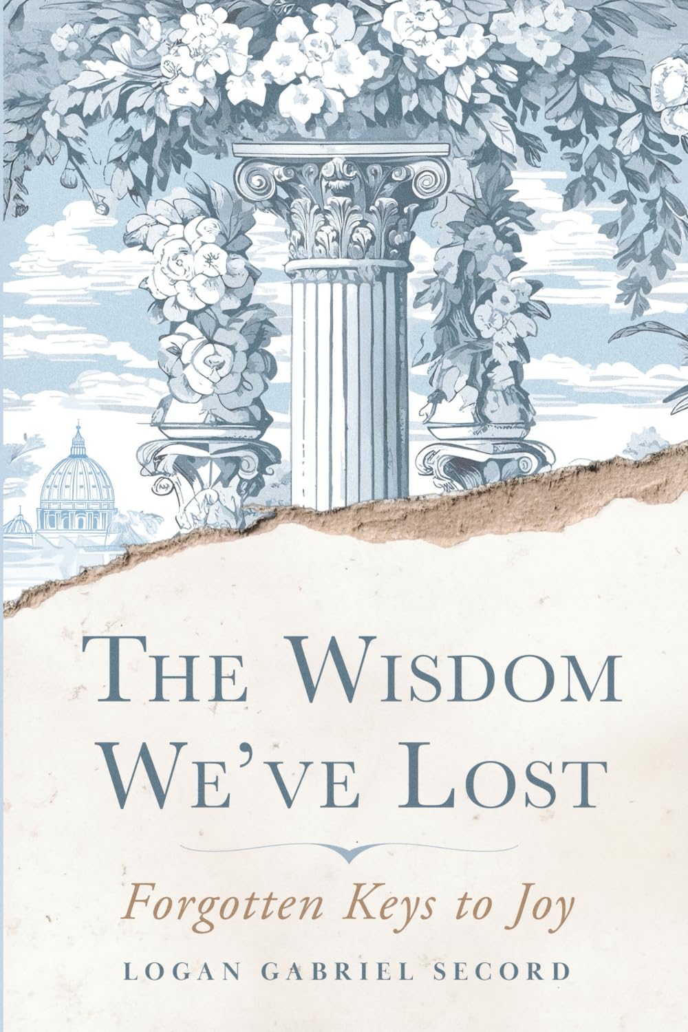 The Wisdom We've Lost: Forgotten Keys to Joy