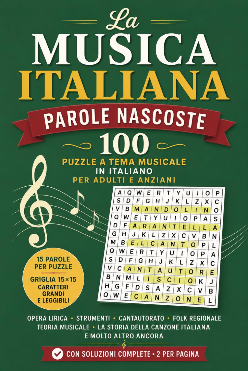 La Musica Italiana — Parole Nascoste: 100 Puzzle a Tema Musicale in Italiano per Adulti e Anziani | Parole Nascoste su Opera Lirica, Strumenti, ... Canzone Italiana — con Soluzioni Complete
