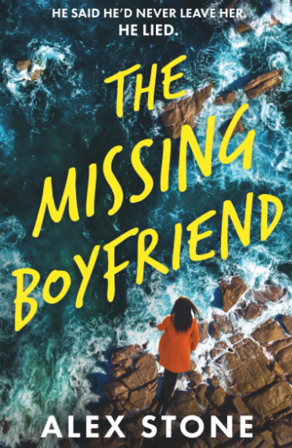 The Missing Boyfriend: A psychological thriller full of twists, obsession and betrayal from Alex Stone