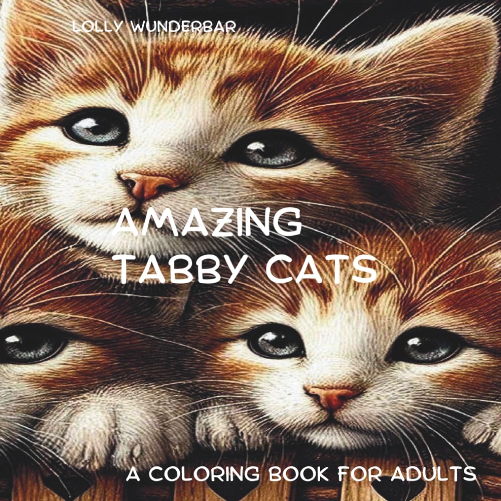 AMAZING TABBY CATS: A COLORING BOOK FOR ADULTS