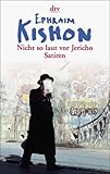 Nicht so laut vor Jericho - Ephraim Kishon