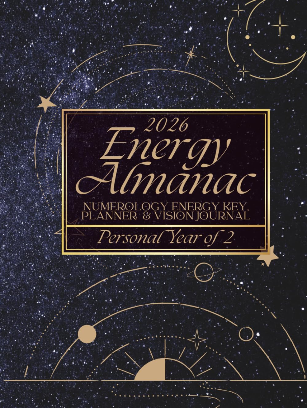 2026 Energy Almanac: Numerology Energy Key, Planner & Vision Journal: Personal Year of 2      Hardcover – Large Print, January 30, 2026
