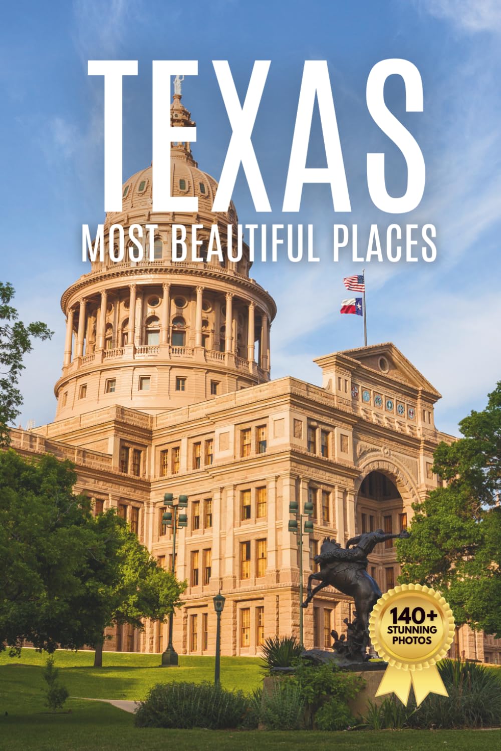 Texas’s Most Beautiful Places: A Travel Photobook Featuring Scenic Landscapes, Desert Views, and a Stunning Coffee Table Experience