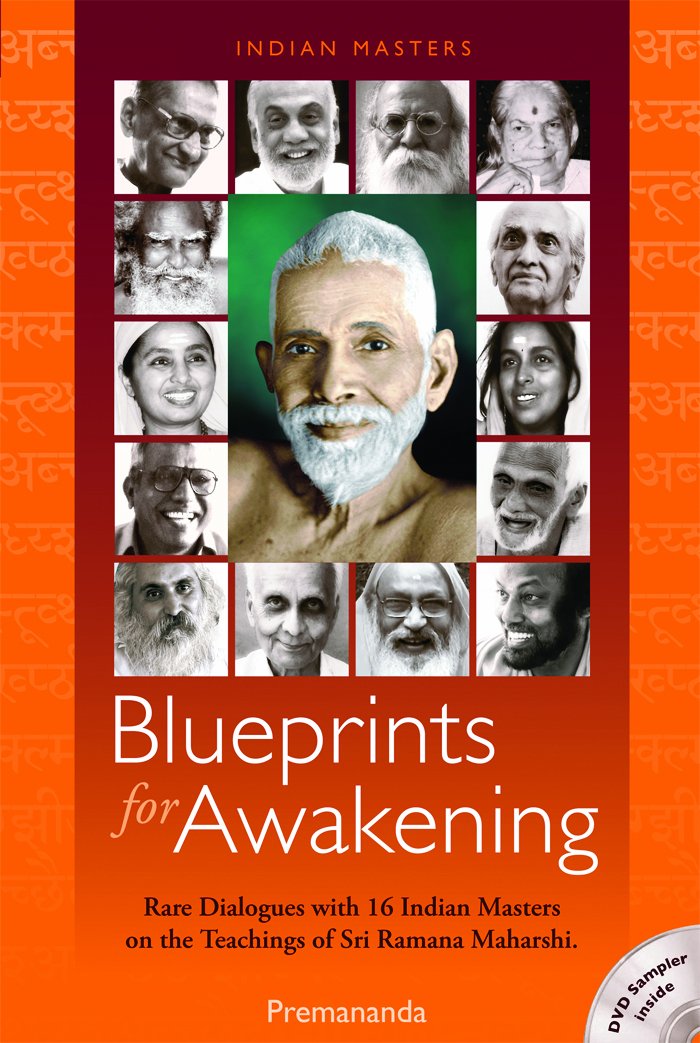 Blueprints for Awakening: Rare Dialogues With 16 Indian Masters On The Teachings Of Sri Ramana Maharshi (includes PAL/computer viewed trailer DVD)      Paperback – December 1, 2008