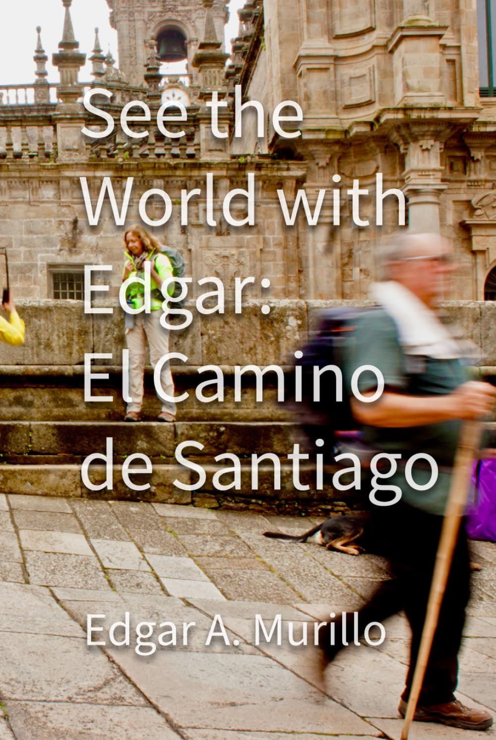 See the World with Edgar: El Camino de Santiago: The French Route