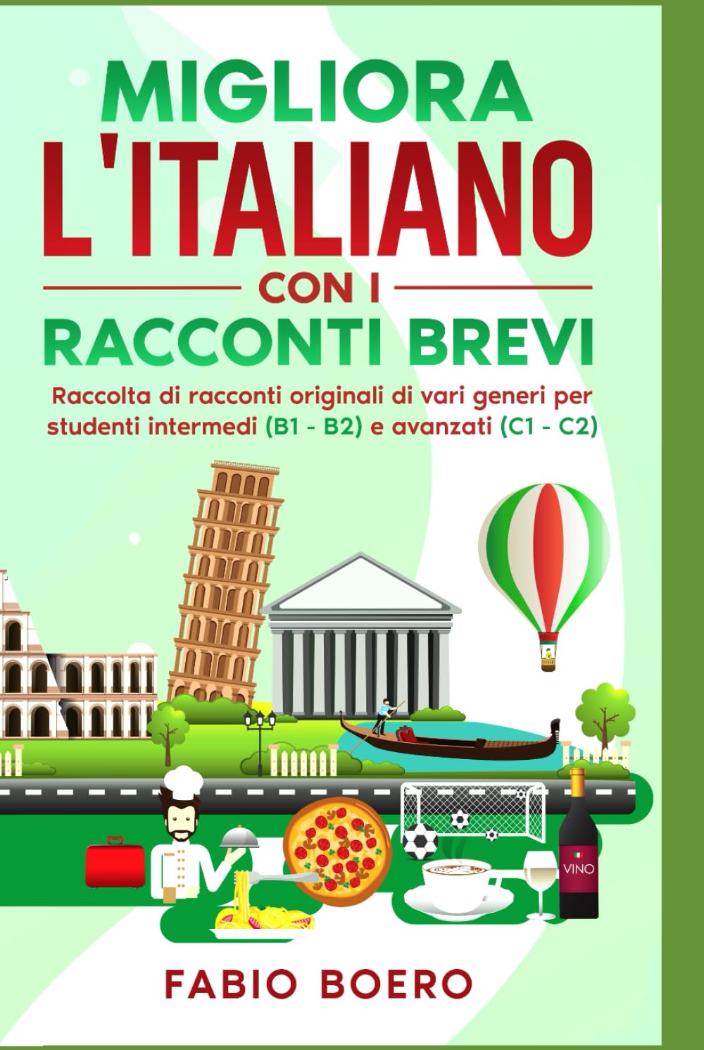 Impara l'italiano con i racconti brevi: Raccolta di racconti originali, di vari genri, per studenti intermedi (B1-B2) e avanzati (C1-C2)