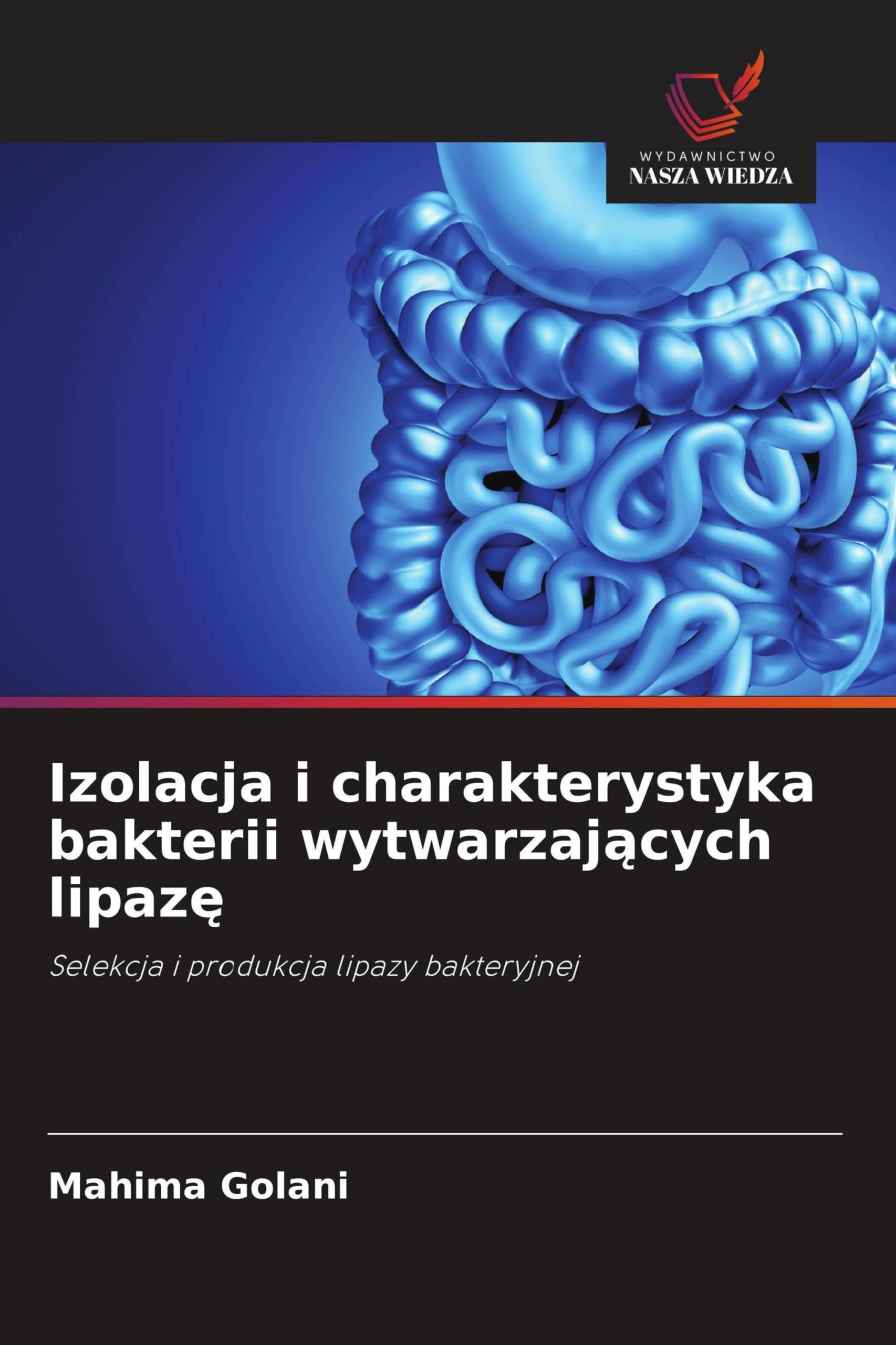 Izolacja i charakterystyka bakterii wytwarzaj¿cych lipaz¿: Selekcja i produkcja lipazy bakteryjnej