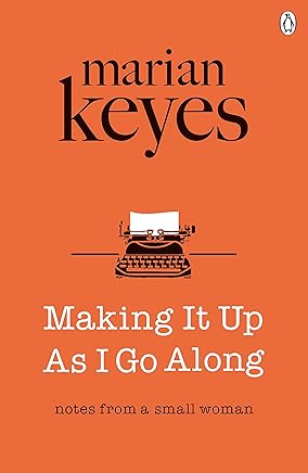 Making It Up As I Go Along (English Edition)