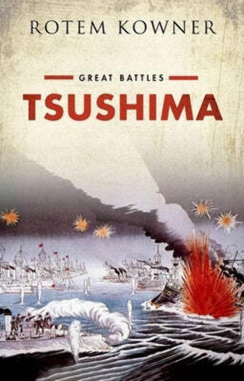 Tsushima : Great Battles Series by Rotem Kowner (2022, Hardcover)