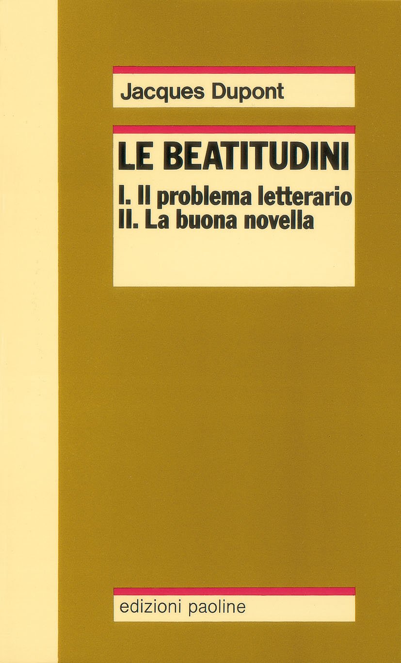 Le Beatitudini. Il Problema Letterario - La Buona Novella - Gli Evangelisti - 4